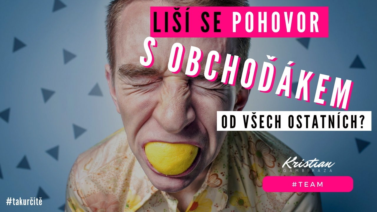 Liší se pohovor s obchoďákem od všech ostatních?