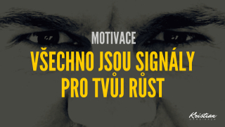 Motivační video: Všechno jsou signály pro tvůj růst