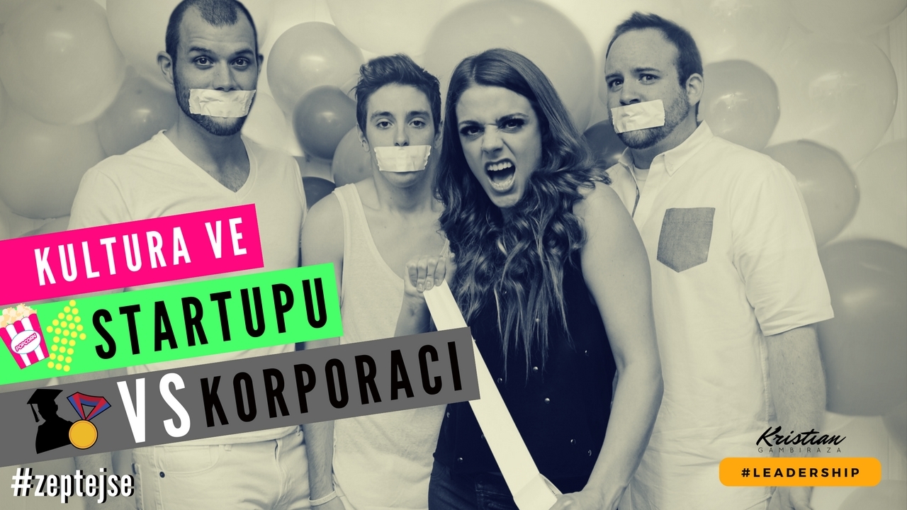 Kultura ve startupu VS korporaci