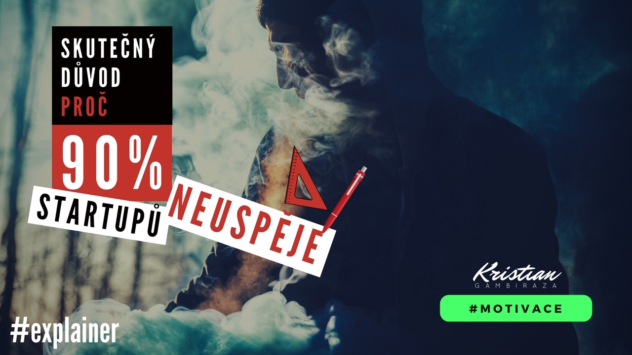 Skutečný důvod proč 90% (startupů) neuspěje